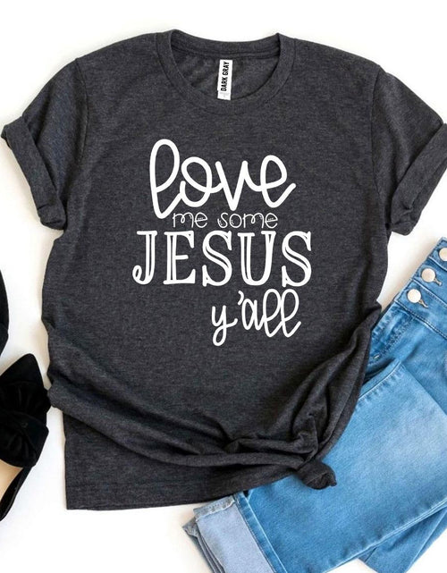 Load image into Gallery viewer, Love Me Some Jesus T-shirt
