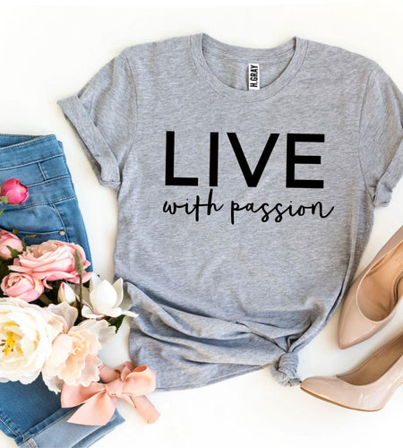 Live With Passion T-shirt