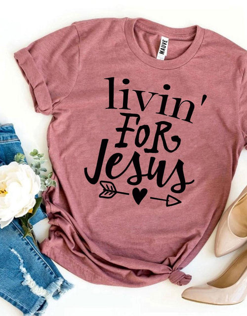 Load image into Gallery viewer, Livin For Jesus T-shirt
