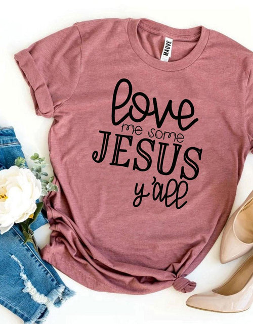 Load image into Gallery viewer, Love Me Some Jesus T-shirt
